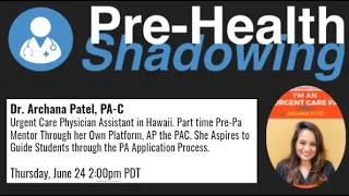 121 - Physician Assistant - Archana Patel, PA-C | Virtual Pre-Health Shadowing Session