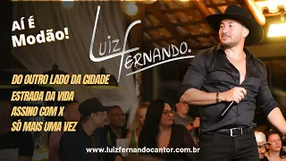 LUIZ FERNANDO - DO OUTRO LADO DA CIDADE/ ESTRADA DA VIDA/ ASSINO COM X/ SÓ MAIS UMA VEZ (COVER)