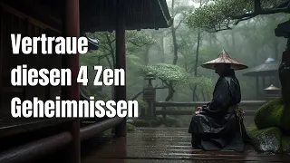 Vertraue diesen 4 größten Zen Geheimnissen, und du bekommst alles im Leben, was du willst