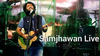 Samjhawan Live By Arijit Singh | Full HD Video | Arijit Singh live