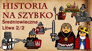 Historia na Szybko - Historia Litwy do Unii z Polską 2/2