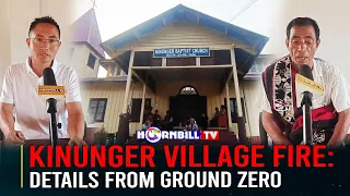 KINUNGER VILLAGE FIRE: DETAILS FROM GROUND ZERO