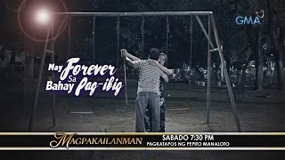 Magpakailanman Teaser Ep. 211: "May Forever sa Bahay Pag-ibig"