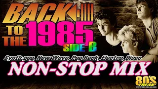 🔥 Back To The 1985 Side B 🔥【80年代のビルボード系ミックス】💘1985年にヒットしたビルボード・MTV系のノンストップDJミックス🎧 80s Disco😍😍😍