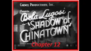 Shadow of Chinatown 1936 - Chapter 12 - Invisible Gas - Bela Lugosi