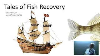 Tales of Fish Recovery (Dr. John Gunn)