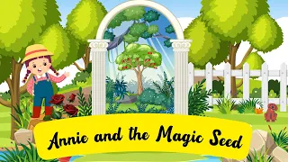 Annie and the Magic Seed | A Story about Friendship, Patience, and Responsibility | Kids History TV