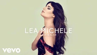 Lea Michele - Love Is Alive (Audio)