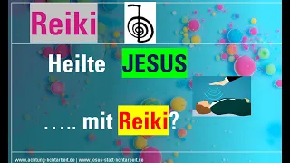 Reiki - Heilte Jesus mit Reiki? Ist die Methode göttlich oder okkult?