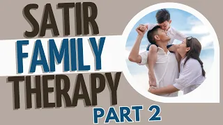 Satir Family Therapy | Part 2