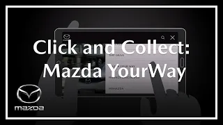 Mazda YourWay | Our Click and Collect Service