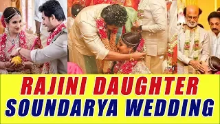 Rajini Daughter Soundarya Wedding Video | Dhanush | Celebrity