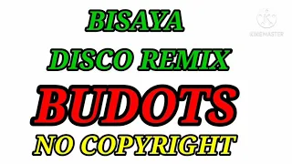 BISAYA DISCO REMIX BUDOTS FREE TO USE FOR LIVE  STREAM NO COPYRIGHT