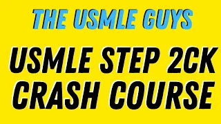 USMLE STEP 2CK CRASH COURSE (Welcome!)