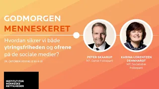 Godmorgen menneskeret: ”Hvordan sikrer vi både ytringsfriheden og ofrene på de sociale medier?”