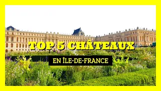 TOP 5 des châteaux à visiter en Île-de-France 🏰