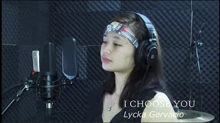 I CHOOSE YOU - LYCKA GERVACIO (COVER)