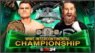 WWE 2K24 SAMI ZAYN VS GUNTHER | INTERCONTINENTAL TITLE | WRESTLEMANIA 40 | WWE 2K24 GAMEPLAY 4K