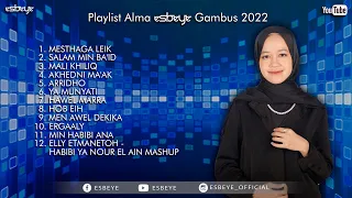 Playlist ALMA ESBEYE Gambus  2022