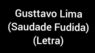 Gusttavo lima - Saudade fudida (letra/legenda)