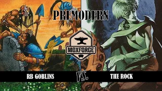 🇬🇧 Premodern: RB Goblins vs. The Rock