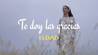 "Te doy las gracias" Eldad | Official Video