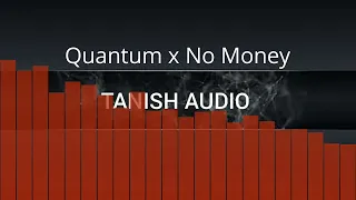 Quantum x No Money|TANISH AUDIO|DJ LIFE |MASHUP|REMIXES|Extended Mix|ORIGINAL MIX|