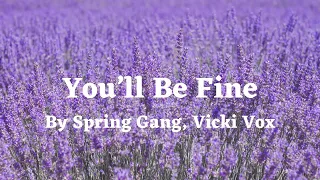 You’ll Be Fine (Lyrics) By Spring Gang, Vicki Vox - Songs for Lovers   #happy #dance #love