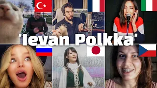 Who sang it better: Ievan polkka ( Turkey, Italy, france, japan, russia, czech republic) loituma