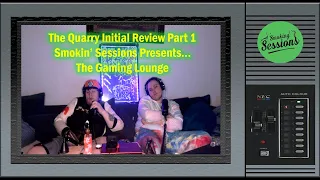 The Quarry - DOESNT LIVE UP TO THE HYPE : Smokin' Sessions Reviews [SPOILER FREE REVIEW]