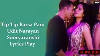 Tip Tip Lyrics Song: Sooryavanshi | Akshay Kumar, Katrina Kaif | Udit N, Alka Y, Tanishk