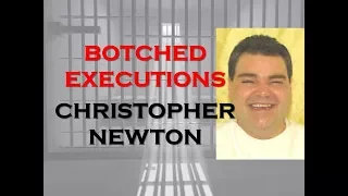 Botched Executions: Christopher Newton