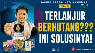 SIKAP TERBAIK MENGHADAPI HUTANG & DOA YANG HARUS DIBACA‼️ (Topik 71) | Magnet Rezeki Ust. Nasrullah