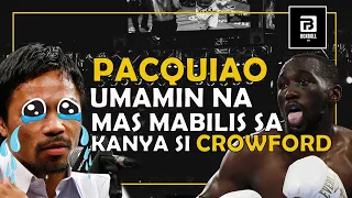 Pacquiao inamin na mas malakas sa kanya si Crawford!