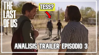 Análisis Trailer Episodio 3 The Last Of Us ¿Regresa Tess?