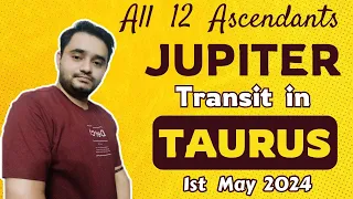 Jupiter Transit in Taurus 2024 | Jupiter transit 2024 | For All 12 Ascendants