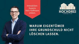 Warum Eigentümer Ihre Grundschuld nicht löschen lassen 🤔