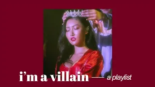 ❛ i'm a villain ❜ ☻ a playlist