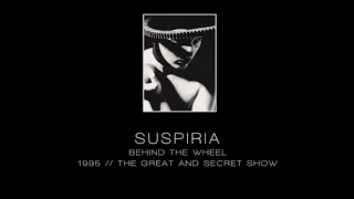 SUSPIRIA - Behind the wheel ["The Great And Secret Show" - 1995]