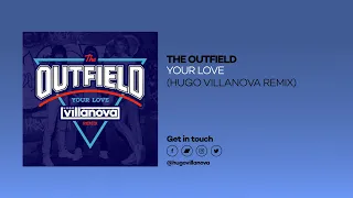 The Outfield - Your Love (Hugo Villanova Remix)
