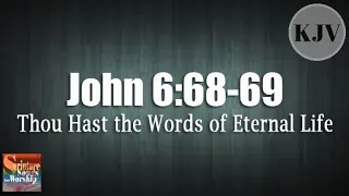 John 6:68-69 KJV Song "Thou Hast the Words of Eternal Life" (Esther Mui)