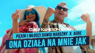 Piękni i Młodzi Dawid Narożny x AGBE - Ona działa na mnie jak (DJ KAMILSON x DJ CURLY REMIX 2023)