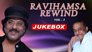 Ravihamsa Rewind | Vol 3 Jukebox | Kannada Super Hit Songs | Hamsalekha Ravichandran Kannada Hits