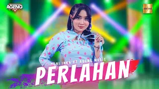 Yeni Inka ft Ageng Music - Perlahan (Official Live Music)