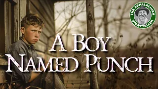 Appalachia's Storyteller: A Boy Named Punch