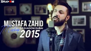 Mustafa Zahid Mashup - 2015 | DJ Shadow Dubai | Full Video