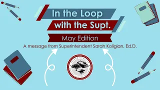 In the Loop with the Supt. (May Edition)