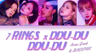 7 RINGS x DDU-DU DDU-DU ~ Ariana Grande & BLACKPINK MASHUP | Lyrics (Color Coded Han/Rom/Eng)