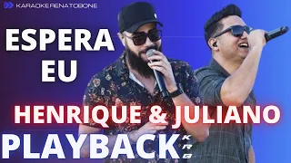 ESPERA EU - HENRIQUE & JULIANO - PLAYBACK KARAOKE INSTRUMENTAL