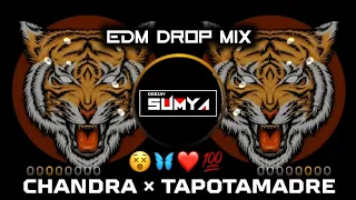 CHANDRA|TAPOTAMADRE|EDM DROP MIX|TRENDING SONG|DJ SHUBHAM DSS|DJ SUMYA SD